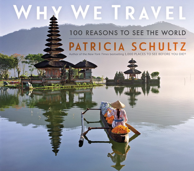 Why We Travel - PATRICIA SCHULTZ