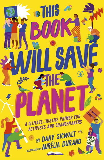 This Book Will Save the Planet - DANY SIGWALT - AURELIA DURAND