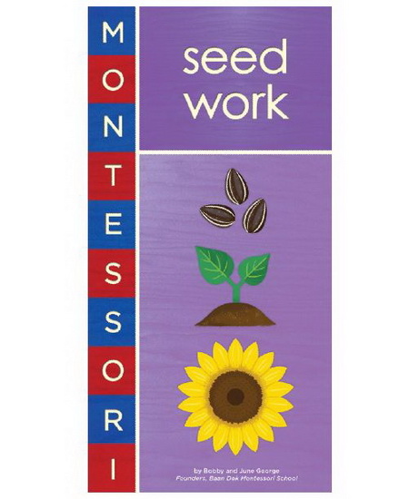 Montessori Seed Work - BOBBY GEORGE - ALYSSA NASSNER