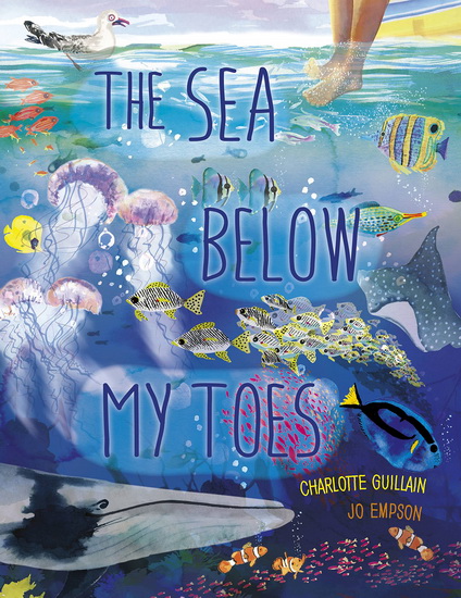 Sea Below My Toes - CHARLOTTE GUILLAIN - JO EMPSON