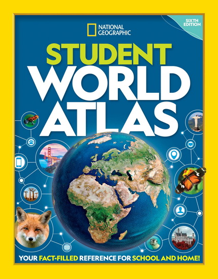 National Geographic Student World Atlas, 6th Edition - COLLECTIF