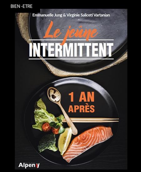 Le Jeûne intermittent : 1 an après - EMMANUELLE JUNG - VIR SALICETI VARTANIAN