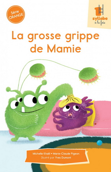 La Grosse grippe de Mamie - MICHELLE KHALIL - MARIE-CLAUDE PIGEON