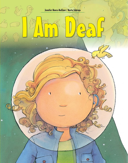 I am Deaf - JENNIFER MOORE-MALLINOS - MARTA FABREGA