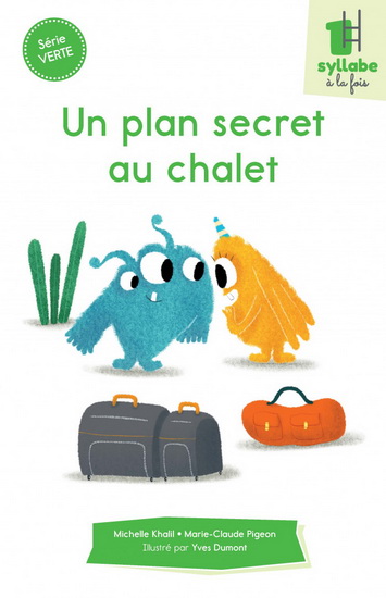Un plan secret au chalet - MICHELLE KHALIL - MARIE-CLAUDE PIGEON