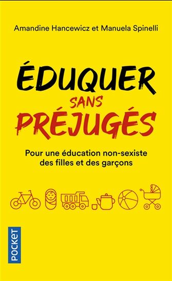 Éduquer sans préjugés : pour une éducation non sexiste des filles et des garçons - AMANDINE HANCEWICZ - MANUELA SPINELLI