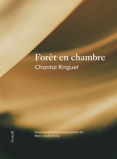 Forêt en chambre - CHANTAL RINGUET