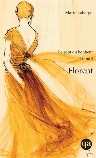 Le Goût du bonheur #03 Florent N. éd. - MARIE LABERGE