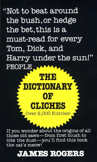 Dictionary of Cliches - JAMES ROGERS