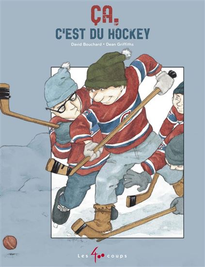 Ça, c&#39;est du hockey ! N. éd. - DAVID BOUCHARD - DEAN GRIFFITHS