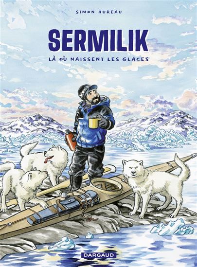 Sermilik - Là où naissent les glaces - SIMON HUREAU