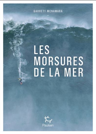 Les Morsures de la mer - GARRETT MCNAMARA