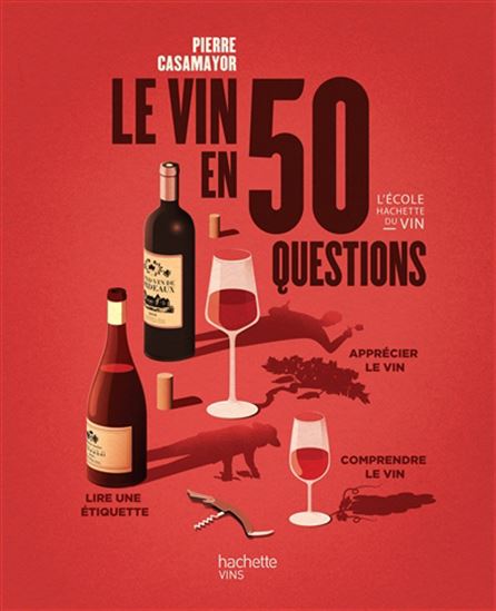 Le Vin en 50 questions N. éd. - PIERRE CASAMAYOR