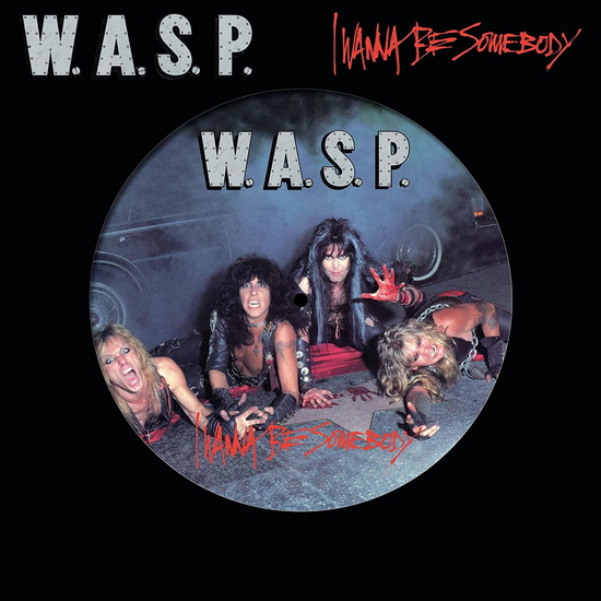 I Wanna Be Somebody (Vinyle - Photo) - W.A.S.P.