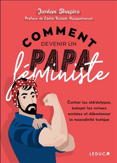 Comment devenir un papa féministe - JORDAN SHAPIRO