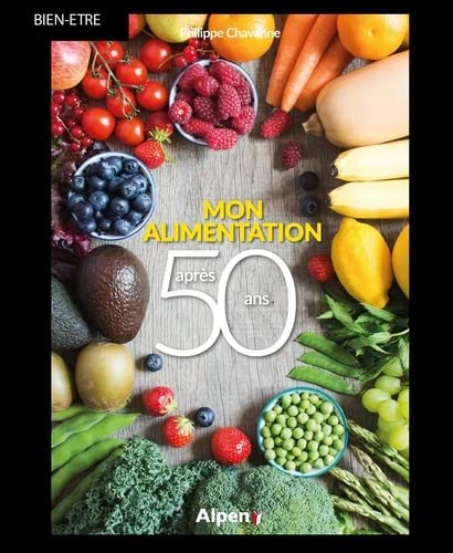 Mon alimentation après 50 ans - PHILIPPE CHAVANNE