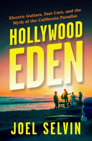 Hollywood Eden - JOEL SELVIN