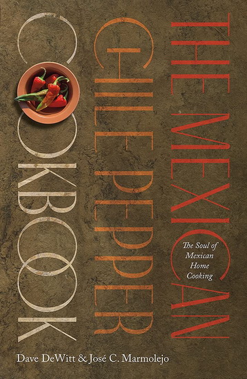 The Mexican Chile Pepper Cookbook - DAVE DEWITT - JOSÉ C MARMOLEJO