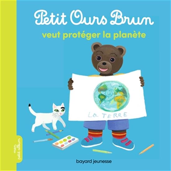 Petit Ours Brun veut protéger la planète - MARIE AUBINAIS - DANIÈLE BOUR