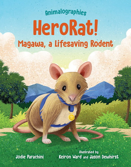 HeroRat : Magawa a Lifesaving Rodent - JODIE PARACHINI - KEIRON WARD