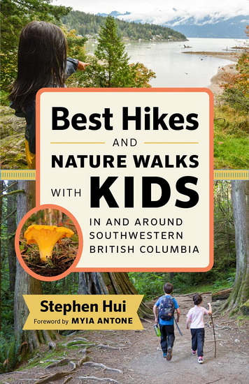 Best Hikes and Nature Walks with Kids in and Around Southwestern British Columbia - STEPHEN HUI