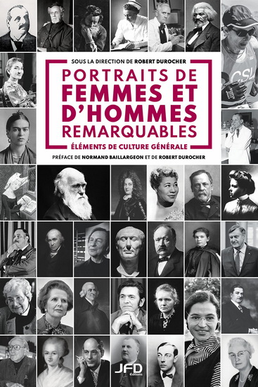 Portraits de femmes et d'hommes remarquables : Éléments de culture générale - ROBERT DUROCHER