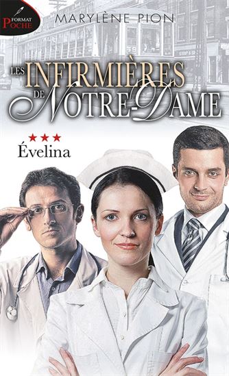 Les Infirmières de Notre-Dame T.03 Évelina - MARYLÈNE PION