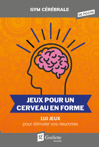 Jeux pour un cerveau en forme : 110 jeux pour stimuler vos neurones - COLLECTIF