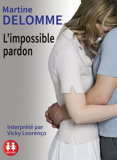 L&#39;Impossible pardon (CD MP3 : 8 h 27) - MARTINE DELOMME