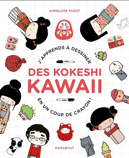 J&#39;apprends à dessiner des kokeshi kawaii en un coup de crayon ! - ANNELORE PAROT
