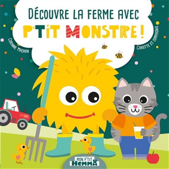 Découvre la ferme avec P&#39;tit Monstre ! - CORINNE MACHON - CAROTTE ET COMPAGNIE