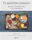 Le Quatrième trimestre : recettes et conseils pour bien vivre son postpartum - HENG OU & AL