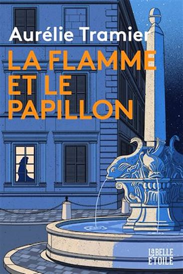 La Flamme et le papillon - AURÉLIE TRAMIER