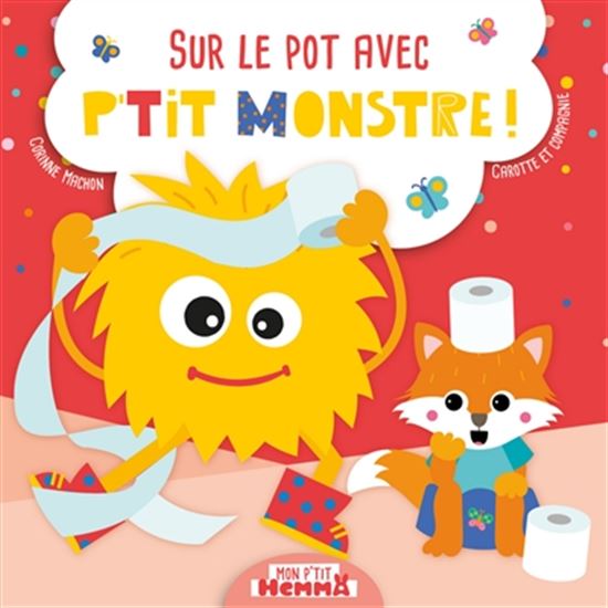 Sur le pot avec P&#39;tit Monstre ! - CORINNE MACHON - CAROTTE ET COMPAGNIE