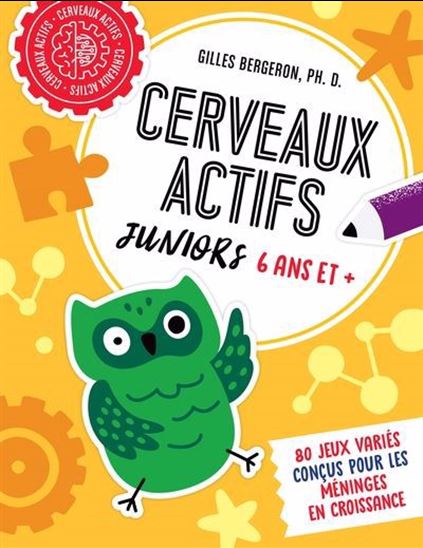 Cerveaux actifs Junior 6 ans et + - GILLES BERGERON