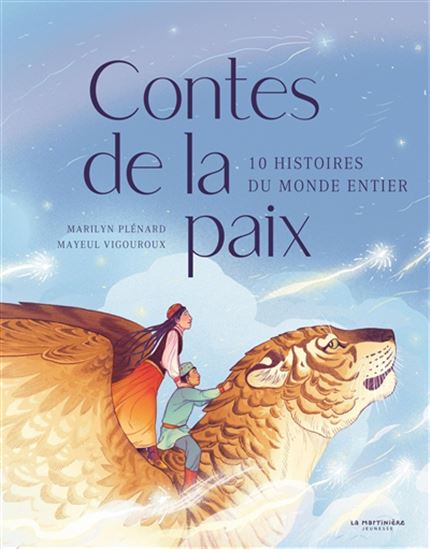 Contes de la paix : 10 histoires du monde entier - MARILYN PLÉNARD - MAYEUL VIGOUROUX