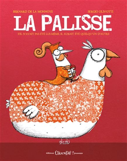 La Palisse : s&#39;il n&#39;avait pas été lui-même, il aurait été quelqu&#39;un d&#39;autre - BERNARD DE LA MONNOYE - SERGIO OLIVOTTI