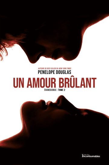 Évanescence T.02 Un amour brûlant N. éd. - PENELOPE DOUGLAS