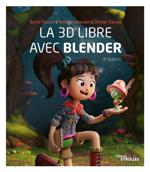 La 3D libre avec Blender 8e éd. - OLIIVER SARAJA & AL