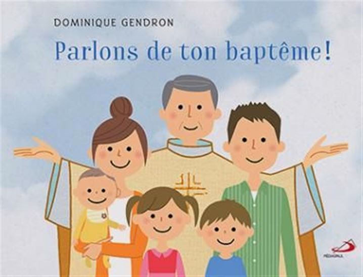 Parlons de ton baptême ! - DOMINIQUE GENDRON