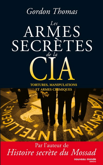 Les Armes secrètes de la CIA : tortures, manipulations, armes chimiques - GORDON THOMAS