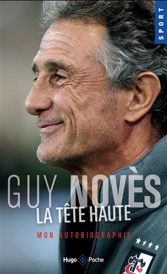 La Tête haute : mon autobiographie - GUY NOVÈS