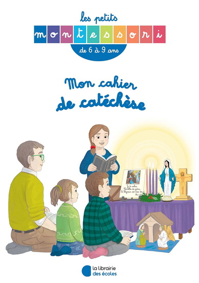 Mon cahier de catéchèse : de 6 à 9 ans - COLLECTIF