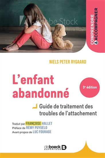 L'Enfant abandonné : guide de traitement des troubles de l'attachement 3e éd. - NIELS PETER RYGAARD