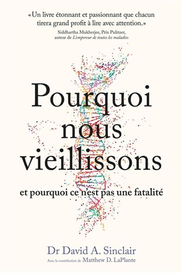 Pourquoi nous vieillissons et pourquoi ce n&#39;est pas une fatalité - DAVID SINCLAIR