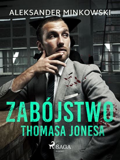 Zabójstwo Thomasa Jonesa - ALEKSANDER MINKOWSKI