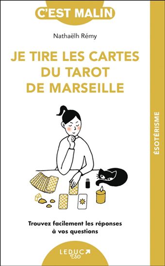 Je tire les cartes du tarot de Marseille : trouvez facilement les réponses à vos questions - NATHAËLH REMY