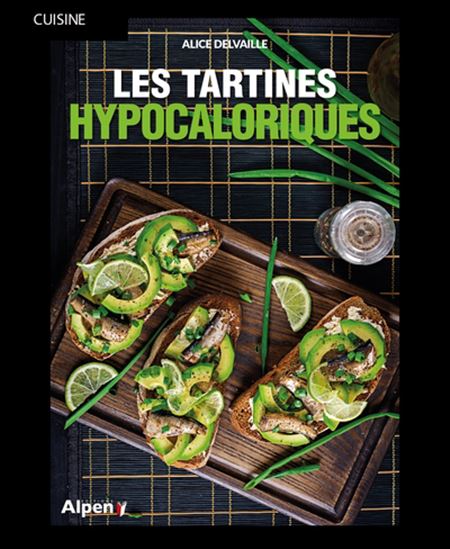 Les Tartines hypocaloriques - ALICE DELVAILLE