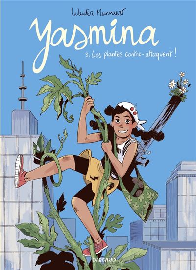 Yasmina - Tome 3 - Les plantes contre-attaquent ! - WAUTER MANNAERT