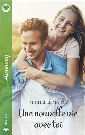 Une nouvelle vie avec toi - MICHELLE MAJOR